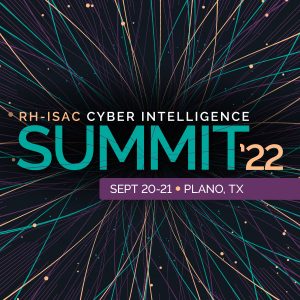 RH-ISAC Cyber Intelligence Summit 2022